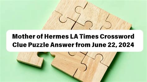 hermes mother crossword|mother of Hermes nyt crossword.